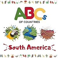 ABCs of Countries: South America: An ABC alphabet picture book for kids ABCs of Countries: South America: An ABC alphabet picture book for kids Paperback Kindle