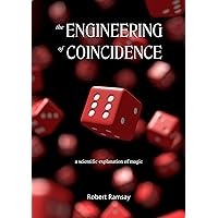 The Engineering of Coincidence: a scientific explanation of magic The Engineering of Coincidence: a scientific explanation of magic Kindle Paperback