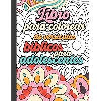 Libro para colorear de versículos bíblicos para ADOLESCENTES: 25 páginas a color de Lindos Diseños de Versículos Inspiradores y Arte Cristiano, ... edades de 13 a 17 años13 (Spanish Edition)