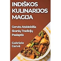 Indiskos Kulinarijos Magija: Gerves Atskleidzia Skanių Tradicijų Paslaptis (Lithuanian Edition)