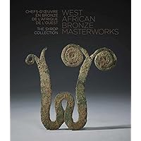 West African Bronze Masterworks: The Syrop Collection
