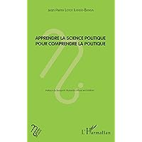 Apprendre la science politique pour comprendre la politique (French Edition) Apprendre la science politique pour comprendre la politique (French Edition) Paperback Kindle