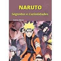 Curiosidades e Segredos do Universo Naruto (Portuguese Edition) Curiosidades e Segredos do Universo Naruto (Portuguese Edition) Kindle Paperback