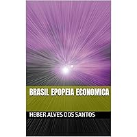 Brasil Epopeia Economica (Portuguese Edition)