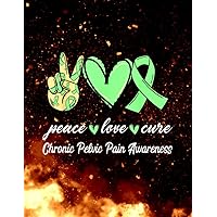 Peace Love Cure Chronic Pelvic Pain Ribbon Awareness 140 Pages 8.5''x11'' in Jounal Lined