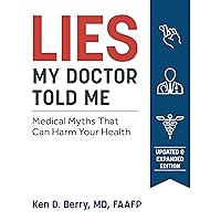 Lies My Doctor Told Me Second Edition: Medical Myths That Can Harm Your Health Lies My Doctor Told Me Second Edition: Medical Myths That Can Harm Your Health Paperback Audible Audiobook Kindle Spiral-bound