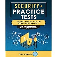 Security+ Practice Tests (SY0-601): Prepare for the SY0-601 Exam with CertMike Security+ Practice Tests (SY0-601): Prepare for the SY0-601 Exam with CertMike Paperback Kindle