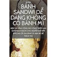 Bánh Sandwi DỄ Dàng Không CÓ Bánh MÌ (Vietnamese Edition)