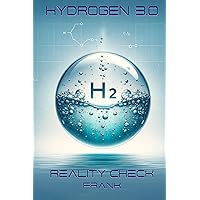 HYDROGEN 3.0: REALITY CHECK HYDROGEN 3.0: REALITY CHECK Paperback