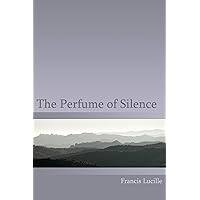 The Perfume of Silence The Perfume of Silence Kindle Paperback