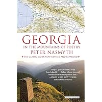 Georgia: In the Mountains of Poetry Georgia: In the Mountains of Poetry Hardcover Kindle