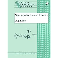 Stereoelectronic Effects (Oxford Chemistry Primers) Stereoelectronic Effects (Oxford Chemistry Primers) Paperback