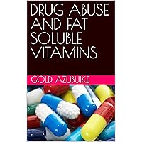 DRUG ABUSE AND FAT SOLUBLE VITAMINS