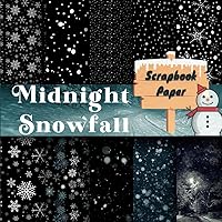 Midnight Snowfall Scrapbook Paper: Midnight Snowfall Scrapbook Paper, 8.5x8.5, 10 Exclusive Designs, 20 Double-Sided Sheets: Artistic Bookshelf Paper ... Origami, Collage & Handmade Card Designs