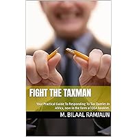 Fight the Taxman: Your Practical Guide To Responding To Tax Queries In Africa, now in the form of Q&A booklet.