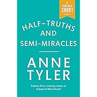 Half-Truths and Semi-Miracles (Kindle Single) (A Vintage Short) Half-Truths and Semi-Miracles (Kindle Single) (A Vintage Short) Kindle