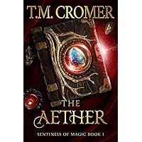 The Aether (Sentinels of Magic Book 1) The Aether (Sentinels of Magic Book 1) Kindle Paperback