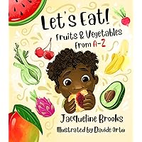 Let's Eat: Fruits and Vegetables from A–Z