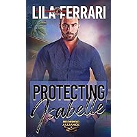 Protecting Isabelle (Special Forces: Operation Alpha) (Brotherhood Alliance Book 4) Protecting Isabelle (Special Forces: Operation Alpha) (Brotherhood Alliance Book 4) Kindle Paperback