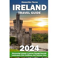Ireland Travel Guide: Unraveling Ireland's Mystical Beauty, Embark on a Celtic Odyssey Through Ancient Wonders and Lively Cultur