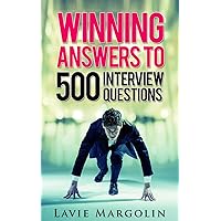 Winning Answers to 500 Interview Questions Winning Answers to 500 Interview Questions Kindle Paperback