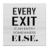 Inspirational Quotes Wood Sign Every Exit is an Entry Somewhere Else Wooden Plaque 16