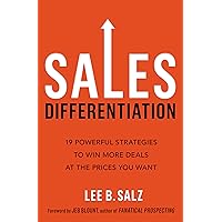Sales Differentiation: 19 Powerful Strategies to Win More Deals at the Prices You Want Sales Differentiation: 19 Powerful Strategies to Win More Deals at the Prices You Want Paperback Audible Audiobook Kindle Hardcover