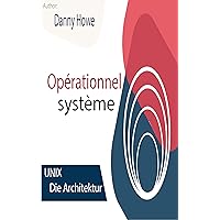 Opérationnel système Unix Architucture (French Edition)