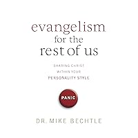 Evangelism for the Rest of Us: Sharing Christ within Your Personality Style