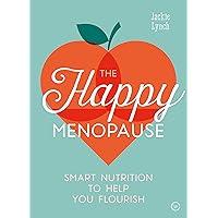 The Happy Menopause: Smart Nutrition to Help You Flourish The Happy Menopause: Smart Nutrition to Help You Flourish Paperback Kindle Audible Audiobook