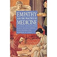 Empathy and the Practice of Medicine: Beyond Pills and the Scalpel Empathy and the Practice of Medicine: Beyond Pills and the Scalpel Paperback Hardcover Mass Market Paperback