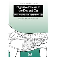 Digestive Disease in the Dog and Cat (Library of Veterinary Practice) Digestive Disease in the Dog and Cat (Library of Veterinary Practice) Paperback