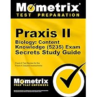 Praxis II Biology: Content Knowledge (5235) Exam Secrets Study Guide: Praxis II Test Review for the Praxis II: Subject Assessments Praxis II Biology: Content Knowledge (5235) Exam Secrets Study Guide: Praxis II Test Review for the Praxis II: Subject Assessments Paperback