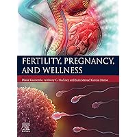Fertility, Pregnancy, and Wellness Fertility, Pregnancy, and Wellness Kindle Paperback