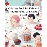 Coloring Book for Food, drink, and sweets Coloring Book for Food, drink, and sweets Paperback