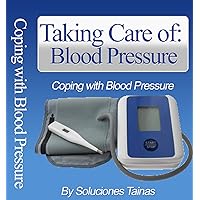 Understanding Blood Pressure - Taking Care of Your Blood Pressure