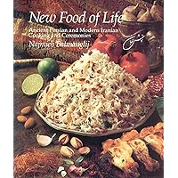 The New Food of Life: A Book of Ancient Persian and Modern Iranian Cooking and Ceremonies The New Food of Life: A Book of Ancient Persian and Modern Iranian Cooking and Ceremonies Hardcover
