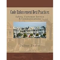 Code Enforcement Best Practices: Safety, Customer Service & Communications Code Enforcement Best Practices: Safety, Customer Service & Communications Paperback