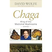 Chaga: King of the Medicinal Mushrooms Chaga: King of the Medicinal Mushrooms Paperback