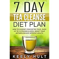 Tea Cleanse: 7 Day Tea Cleanse Diet Plan: How To Choose Your Detox Tea's, Shed Up To 10 Pounds a Week, Boost Your Metabolism and Improve Health (Tea Detox, ... Body Cleanse, Detox Tea, Flat Belly Tea) Tea Cleanse: 7 Day Tea Cleanse Diet Plan: How To Choose Your Detox Tea's, Shed Up To 10 Pounds a Week, Boost Your Metabolism and Improve Health (Tea Detox, ... Body Cleanse, Detox Tea, Flat Belly Tea) Kindle Audible Audiobook Paperback