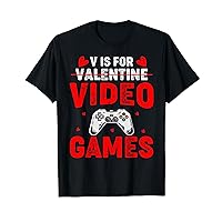 V IS FOR VIDEO GAMES Funny Valentines Day Gamer Boy Men Gift T-Shirt