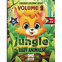 BABY ANIMAL SERIES COLORING BOOK : 30 JUNGLE BABY ANIMAL , VOL 1: for kids age 3-9 years old (BABY ANIMAL COLORING BOOK FOR KIDS) BABY ANIMAL SERIES COLORING BOOK : 30 JUNGLE BABY ANIMAL , VOL 1: for kids age 3-9 years old (BABY ANIMAL COLORING BOOK FOR KIDS) Paperback