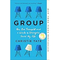 Group: How One Therapist and a Circle of Strangers Saved My Life Group: How One Therapist and a Circle of Strangers Saved My Life Paperback Audible Audiobook Kindle Hardcover Spiral-bound Audio CD