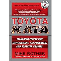 Toyota Kata: Managing People for Improvement, Adaptiveness and Superior Results Toyota Kata: Managing People for Improvement, Adaptiveness and Superior Results Hardcover Audible Audiobook Kindle Paperback