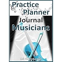 Practice Planner Journal Musicians: 128 colored pages, 4 repeating Pages with Lesson Planner, Blank Sheet Music and Note Page, Musician Gift, music ... Director, Composition, Music Exam Planner