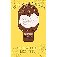 BEYOND THE MEDICINE : a 30-day intense program to regulate hormones, build muscle, and undo the harmful side effects of birth control