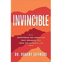 Invincible: Conquering the Mountains That Separate You from the Blessed Life Invincible: Conquering the Mountains That Separate You from the Blessed Life Kindle Hardcover Audible Audiobook Audio CD