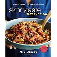 Skinnytaste Fast and Slow: Knockout Quick-Fix and Slow Cooker Recipes: A Cookbook Skinnytaste Fast and Slow: Knockout Quick-Fix and Slow Cooker Recipes: A Cookbook Hardcover Kindle Spiral-bound