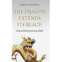 The Dragon Extends its Reach The Dragon Extends its Reach Kindle Hardcover