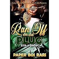 Ran off on da Plug: Str-8 Drop! (Ran off on the Plug Book 1) Ran off on da Plug: Str-8 Drop! (Ran off on the Plug Book 1) Kindle Paperback
